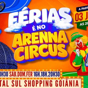 Ingresso Arenna Circus |Goiânia - GO | 03/07/2026 - Sexta-Feira 20h30